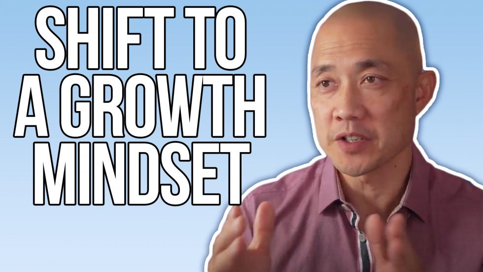 Shift to a Growth Mindset | The 6 Figure Academy